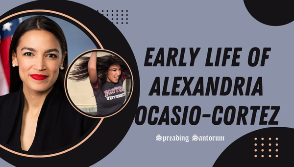 Early Life of Alexandria Ocasio-Cortez