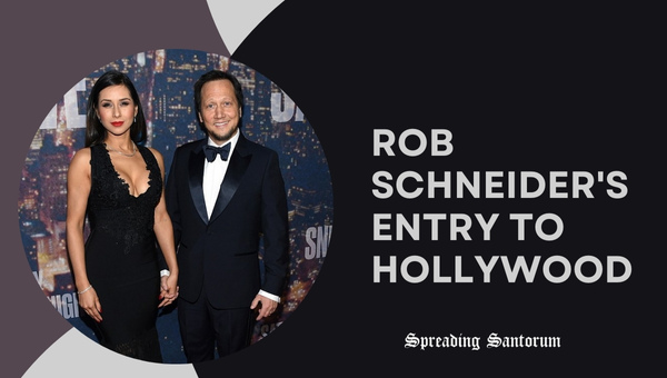 Rob Schneider's Entry to Hollywood 