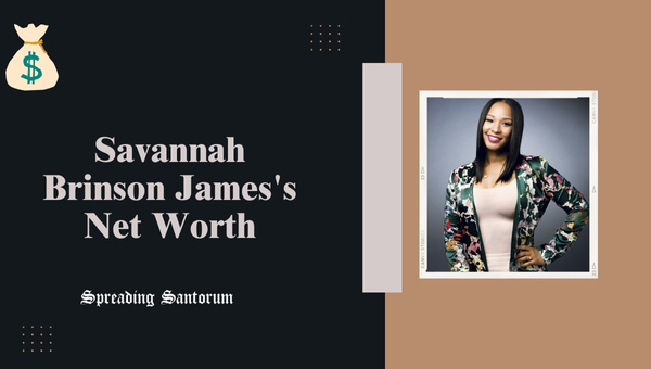 Savannah Brinson James's Net Worth