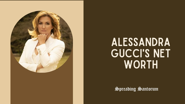 Alessandra Gucci's Net Worth