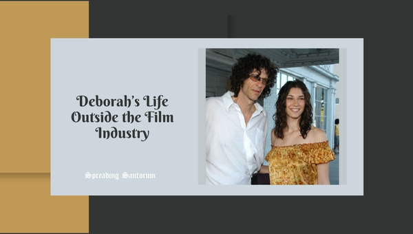 Deborah’s Life Outside the Film Industry