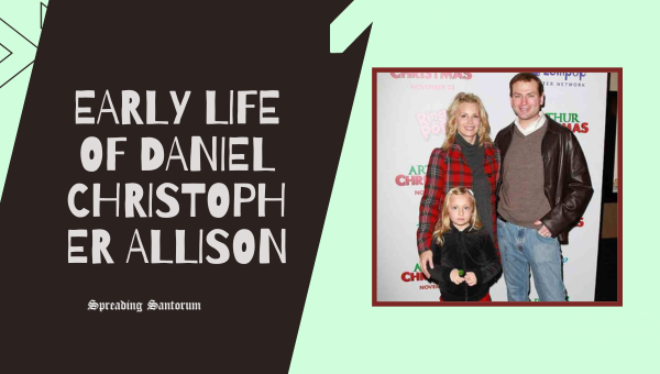 Early Life of Daniel Christopher Allison