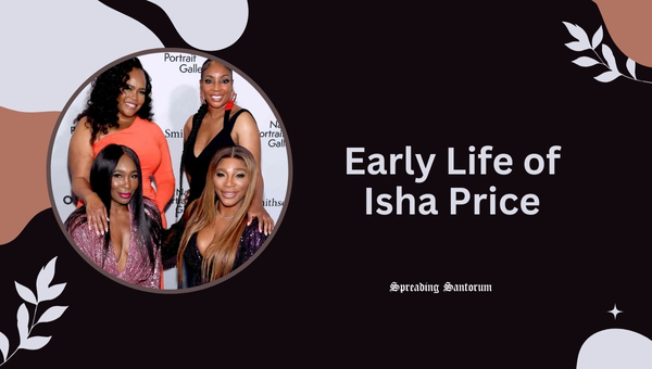 Early Life of Isha Price