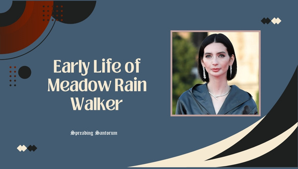 Early Life of Meadow Rain Walker