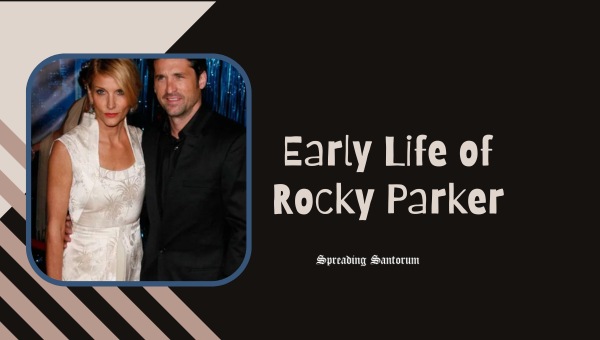 Early Life of Rocky Parker