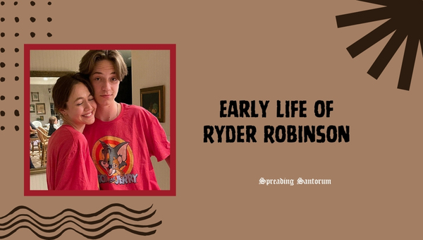 Early Life of Ryder Robinson