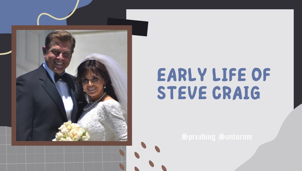 Early Life of Steve Craig