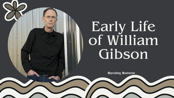 Early Life of William Gibson