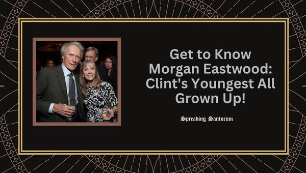  Get to Know Morgan Eastwood: Clint’s Youngest All Grown Up!