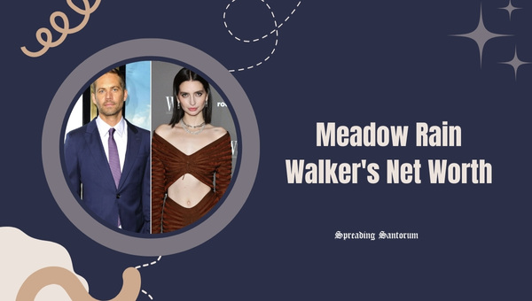 Meadow Rain Walker's Net Worth