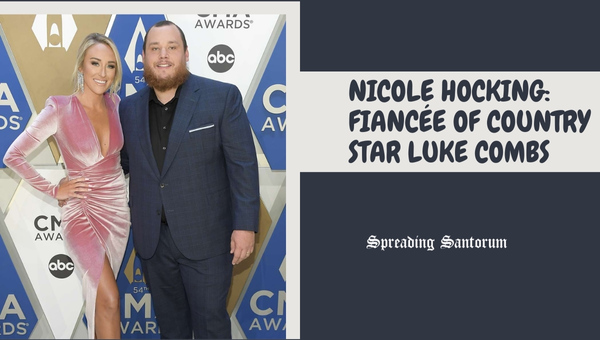  Nicole Hocking: Fiancée of Country Star Luke Combs