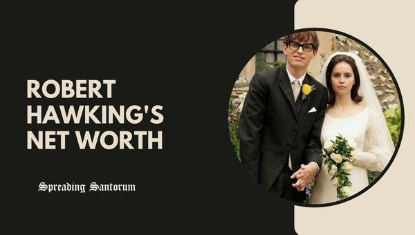 Robert Hawking's Net Worth