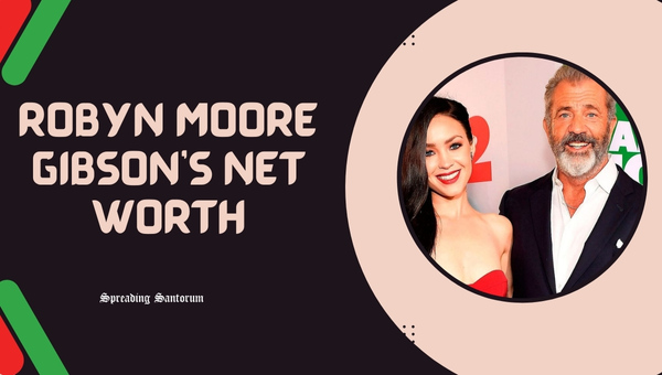 Robyn Moore Gibson's Net Worth