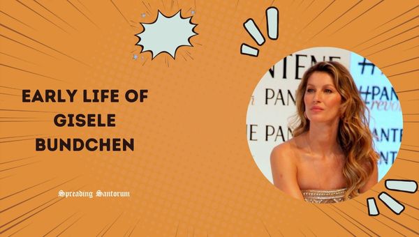 Early Life of Gisele Bundchen