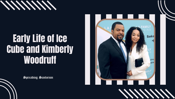 Early Life of Ice Cube and Kimberly Woodruff