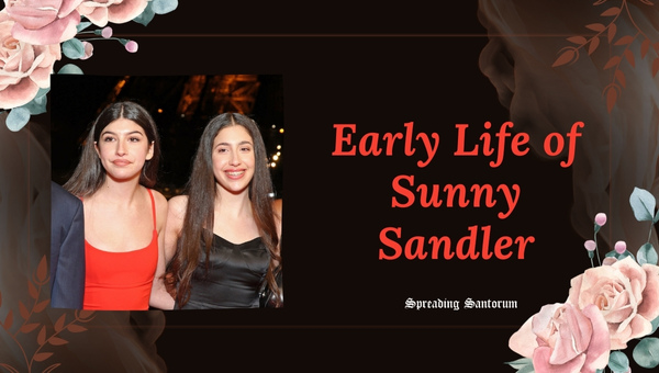 Early Life of Sunny Sandler