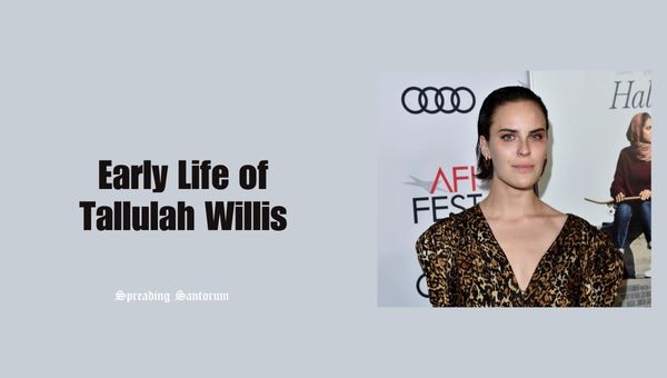 Early Life of Tallulah Willis