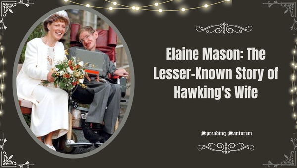  Elaine Mason: The Lesser-Known Story of Hawking’s Wife