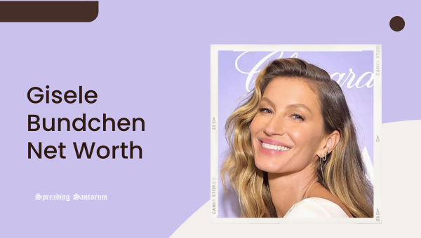 Gisele Bundchen Net Worth