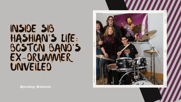  Inside Sib Hashian’s Life: Boston Band’s Ex-Drummer Unveiled