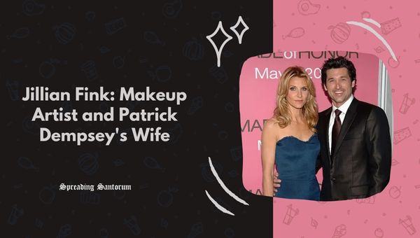  Jillian Fink: Makeup Artist and Patrick Dempsey’s Wife