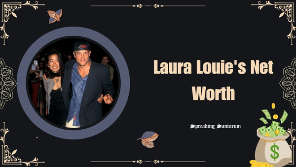 Laura Louie's Net Worth