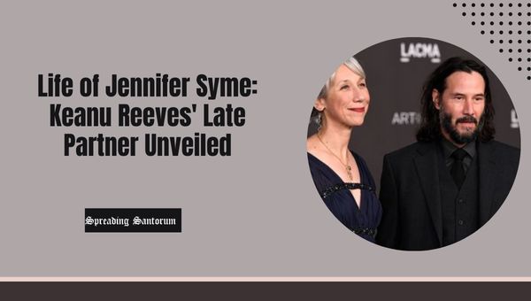  Life of Jennifer Syme: Keanu Reeves’ Late Partner Unveiled