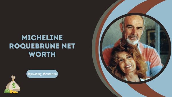 Micheline Roquebrune Net Worth