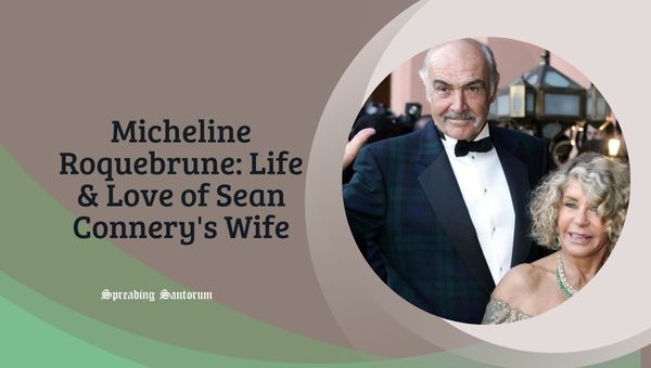  Micheline Roquebrune: Life & Love of Sean Connery’s Wife