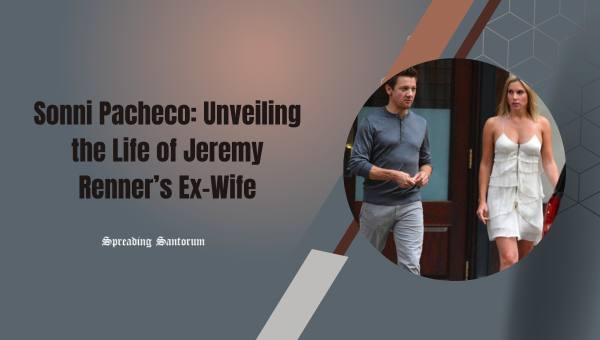  Sonni Pacheco: Unveiling the Life of Jeremy Renner’s Ex-Wife