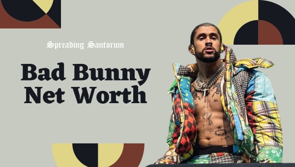 Bad Bunny Net Worth