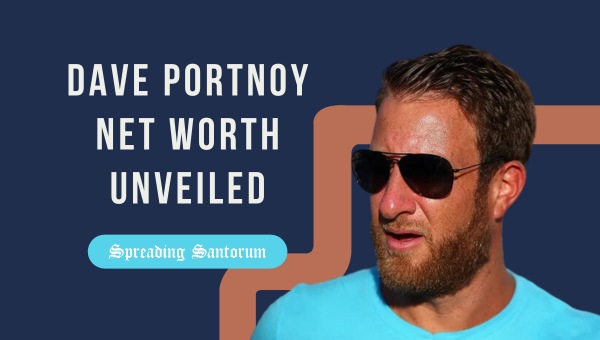  What is Dave Portnoy Net Worth? – Peek Into His Fortune!