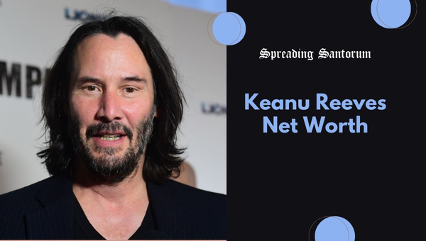 What is Keanu Reeves Net Worth?