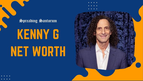  Kenny G Net Worth: Unveiling Saxophonist’s Financial Empire