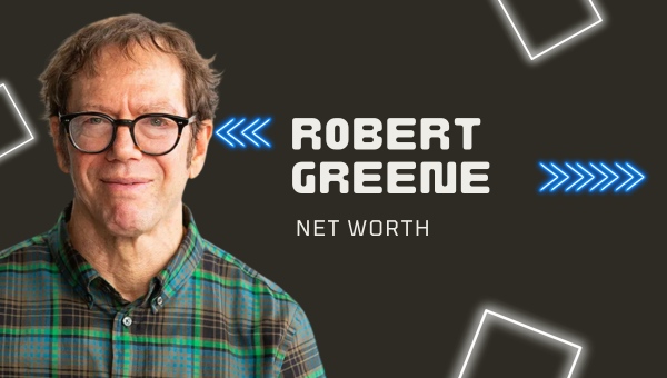  Robert Greene Net Worth: Building Wealth Through Words