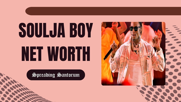  Soulja Boy Net Worth: Unveiling His Financial Empire
