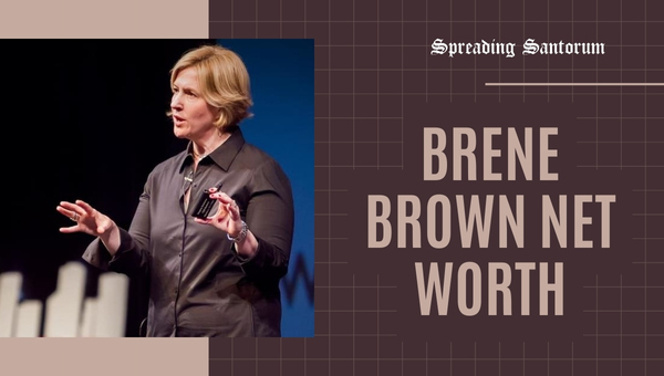 Brene Brown Net Worth: Unveiling the Author’s Wealth