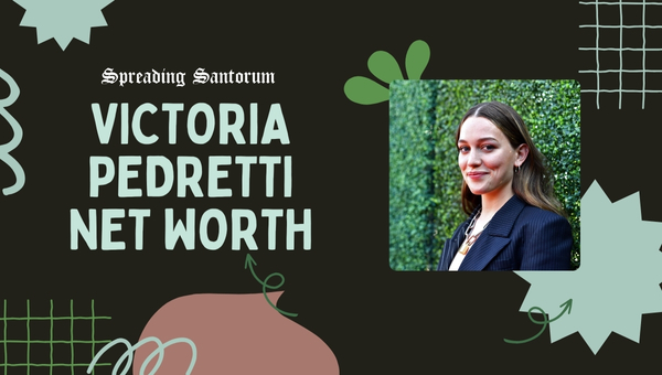  Victoria Pedretti Net Worth: How She Amassed Her Fortune