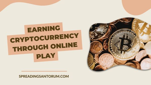 Earning-Cryptocurrency-Through-Online-Play