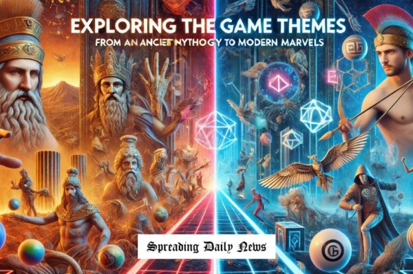 Exploring the Game Themes: From Ancient Mythology to Modern Marvels