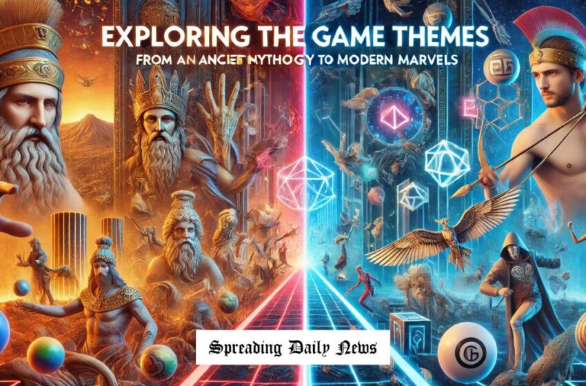  Game Themes: From Ancient Mythology to Modern Marvels