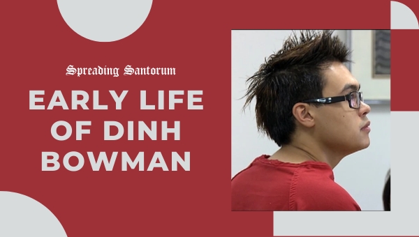 Early Life of Dinh Bowman