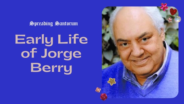 Early Life of Jorge Berry