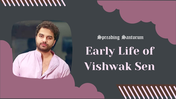 Early Life of Vishwak Sen