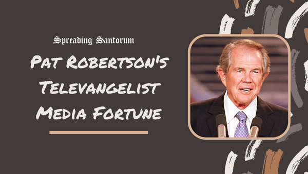 Pat Robertson's Televangelist Media Fortune