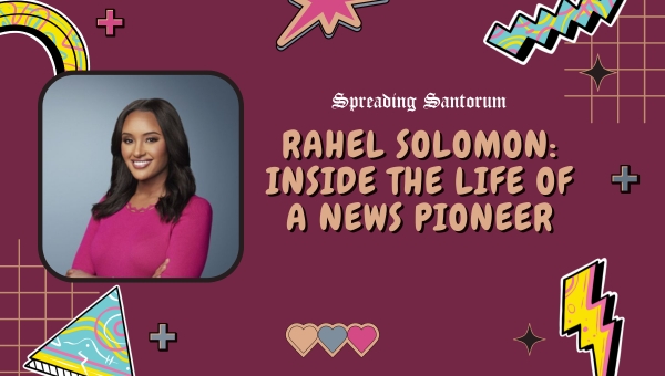 Rahel Solomon: Inside the Life of a News Pioneer