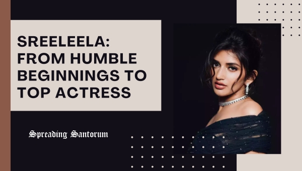 Sreeleela: From Humble Beginnings to Top Actress