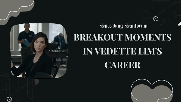 Breakout Moments in Vedette Lim's Career