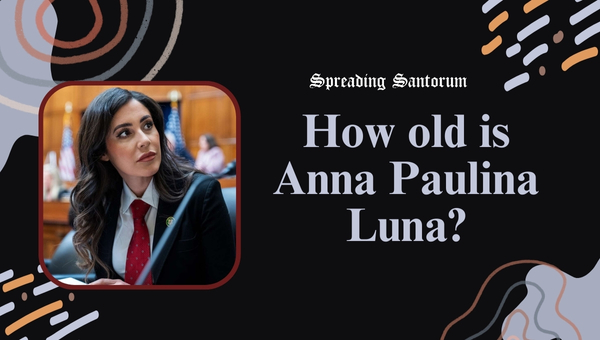 How old is Anna Paulina Luna?