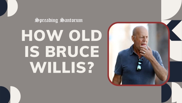 How old is Bruce Willis?